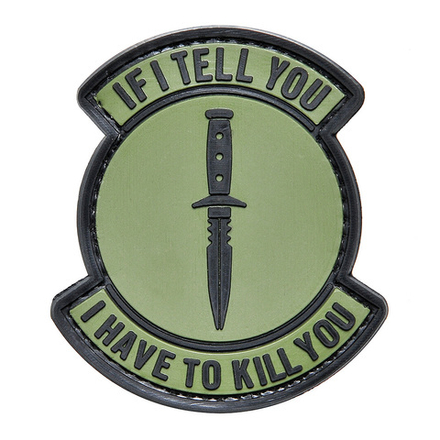 Шеврон "IF I TELL YOU I HAVE TO KILL YOU"